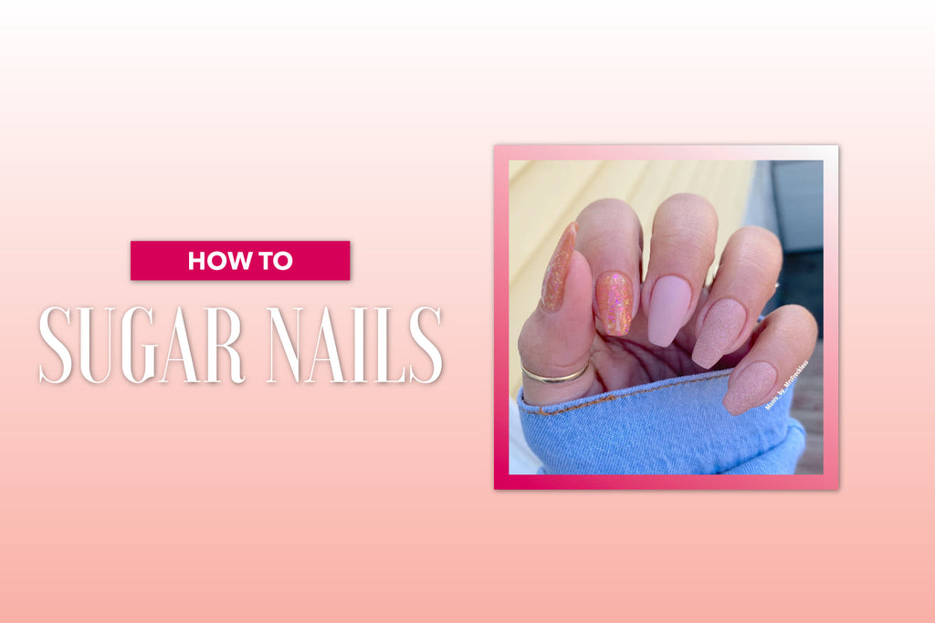 Sugar Nails Tutorial, How To Do Sugar Nails